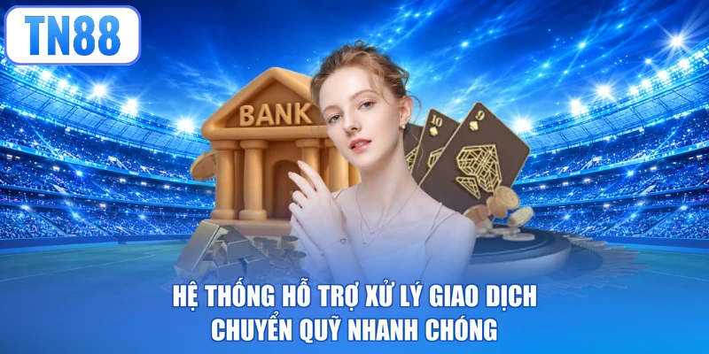 Hệ thống hỗ trợ xử lý giao dịch chuyển quỹ nhanh chóng